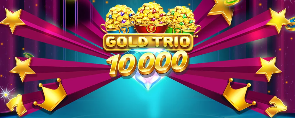 bet sul Trio de Ouro 10000